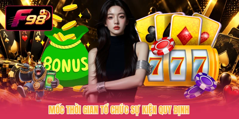 Mốc thời gian tổ chức sự kiện quy định
